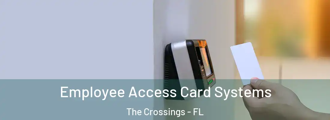 Employee Access Card Systems The Crossings - FL