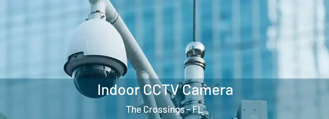  Indoor CCTV Camera The Crossings - FL