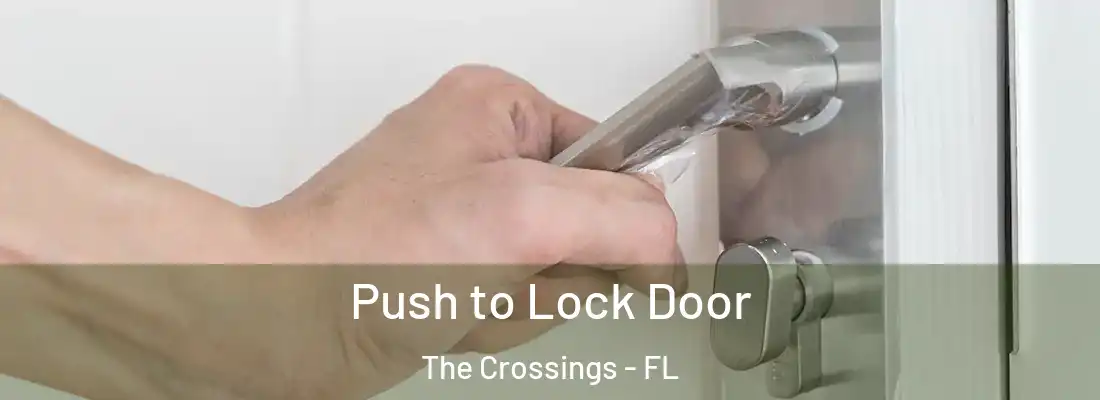 Push to Lock Door The Crossings - FL